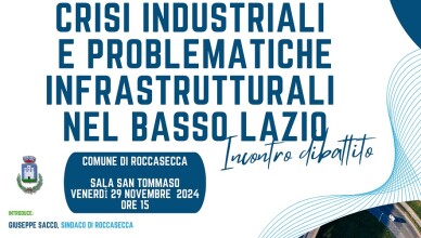 CRISI INDUSTRIALI E PROBLEMATICHE INFRASTRUTTURALI NEL BASSO LAZIO ROC