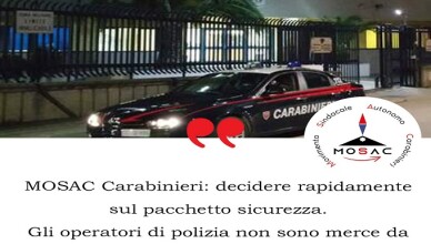 MOSAC Carabinieri decidere rapidamente sul pacchetto sicurezza. Gli operatori di polizia non sono merce da sacrificare